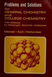 Cover of Problems and solutions for General chemistry and College chemistry, fifth editions by Nebergall, Schmidt and Holtzclaw by John H Meiser