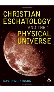 Front cover of Christian Eschatology and the Physical Universe by David Wilkinson
