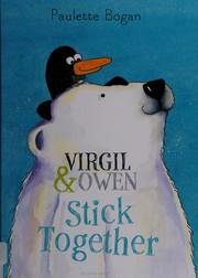 Front cover of Virgil & Owen stick together by Paulette Bogan