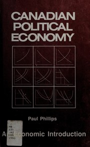 Front cover of Canadian political economy by Paul Arthur Phillips