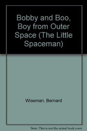 Front cover of Bobby and Boo, the little spaceman by Bernard Wiseman