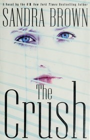 Cover of The Crush by Sandra Brown