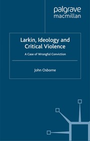 Front cover of Larkin, Ideology and Critical Violence by John Osborne