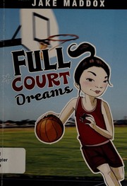 Front cover of Full court dreams by Jake Maddox