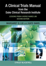 Front cover of A clinical trials manual from the Duke Clinical Research Institute by Margaret B. Liu