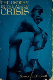 Cover of Philosophy in the age of crisis by Eleanor Kuykendall