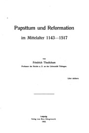 Front cover of Papsttum und Reformation im Mittelalter 1143-1517 by Friedrich Wolfgang Karl von Thudichum