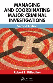 Front cover of Managing and coordinating major criminal investigations by Robert F. Kilfeather