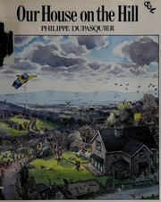 Front cover of Our house on the hill by Philippe Dupasquier