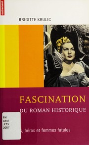 Front cover of Fascination du roman historique by Brigitte Krulic