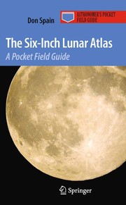 Front cover of The Six-Inch Lunar Atlas by Don Spain