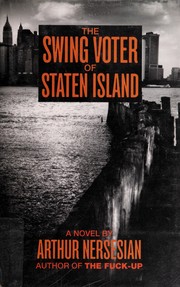 Cover of The swing voter of Staten Island by Arthur Nersesian