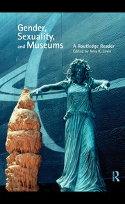 Front cover of Gender, Sexuality, and Museums by Amy K. Levin