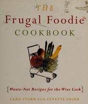 Cover of The frugal foodie cookbook by Lara Morris Starr