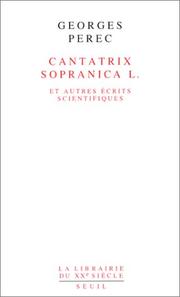 Front cover of Cantatrix sopranica L. et autres écrits scientifiques by Georges Perec