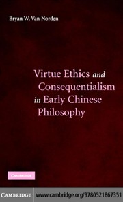 Cover of Virtue ethics and consequentialism in early Chinese philosophy by Bryan W. Van Norden