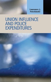 Front cover of Union influence and police expenditures by Laurence J. Putchinski