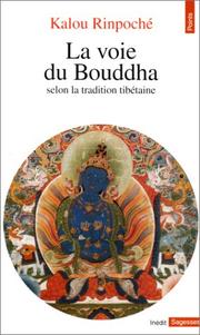 Front cover of La voie du Bouddha by Karma-raṅ-byuṅ-kun-khyab-phrin-las Khenpo Kalu.