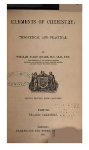 Cover of Elements of Chemistry: Theoretical and Practical by William Allen Miller