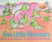 Front cover of Five little dinosaurs by Fay Robinson