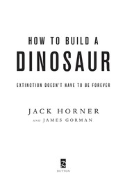 Front cover of How to build a dinosaur by John R. Horner