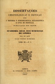 Cover of Dissertações chronologicas e criticas sobre a historia e jurisprudencia ecclesiastica e civil de Portugal by João Pedro Ribeiro
