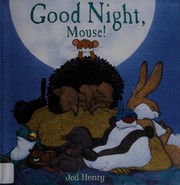 Cover of Good night, Mouse! by Jed Henry