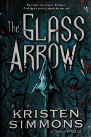 Front cover of The glass arrow by Kristen Simmons