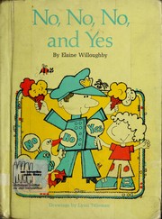 Front cover of No, no, no, and yes by Elaine Macmann Willoughby