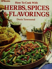 Cover of How to cook with herbs, spices & flavorings by Doris McFerran Townsend