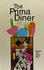 Front cover of Prima Diner Recipes From Opera Stars by Sarasota Opera Socie