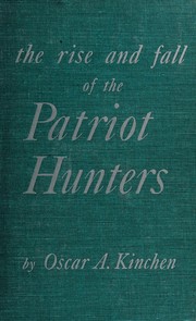 Front cover of The rise and fall of the Patriot Hunters by Oscar Arvle Kinchen