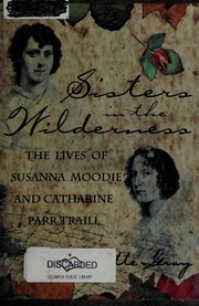 Front cover of Sisters in the wilderness by Charlotte Gray