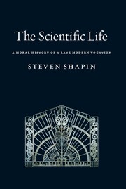 Front cover of The scientific life by Steven Shapin
