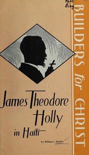 Front cover of James Theodore Holly in Haiti by William Louis Wipfler