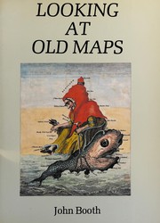 Cover of Looking at old maps by Booth, John