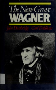 Front cover of The New Grove Wagner by John Deathridge