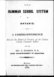 Front cover of The grammar school system of Ontario by Clinton County Grammar School (Ont.). Board of Trustees.