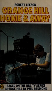 Front cover of Grange Hill home and away by Robert Leeson