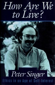 Front cover of How are we to live? by Peter Singer