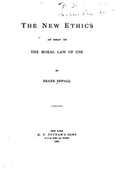 Front cover of The New Ethics: An Essay on the Moral Law of Use by Frank Sewall
