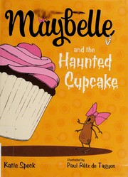 Cover of Maybelle and the haunted cupcake by Katie Speck