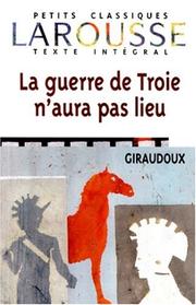 Front cover of La guerre de Troie n'aura pas lieu (Petits Classiques) by Jean Giraudoux