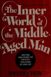 Front cover of The inner world of the middle-aged man by Peter Chew