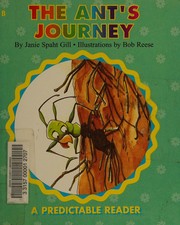 Cover of The ant's journey by Janie Spaht Gill