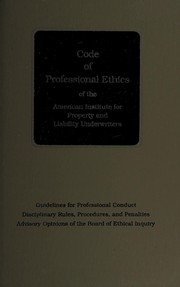 Front cover of Code of professional ethics of the American Institute for Chartered Property Casualty Underwriters by American Institute for Chartered Property Casualty Underwriters.