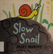 Cover of Slow snail by Mary Murphy