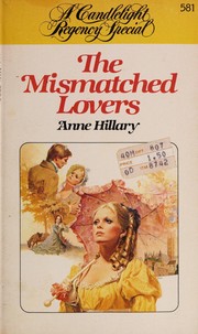 Front cover of The Mismatched Lovers (Candlelight Regency #578) by Anne Hillary