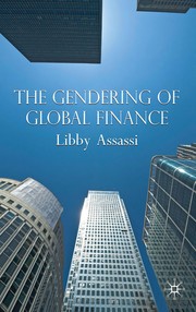 Front cover of Gendering of Global Finance by Libby Assassi