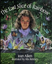 Front cover of The last slice of rainbow and other stories by Joan Aiken